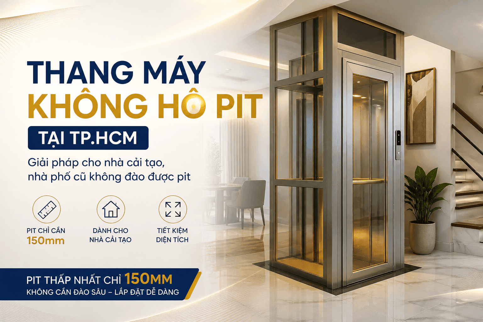 Thang máy không hố pit tại TP.HCM — Giải pháp cho nhà cải tạo, nhà phố cũ không đào được pit