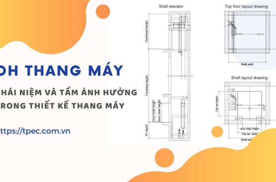OH thang máy - Khái niệm và tầm ảnh hưởng trong thiết kế thang máy