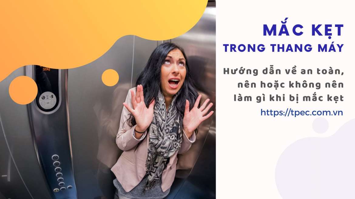 Bị mắc kẹt trong thang máy - kĩ năng cần thiết giúp bạn an toàn