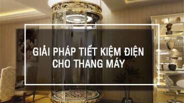 Giải pháp tiết kiệm điện cho thang máy