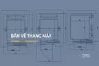 Bản vẽ thiết kế thang máy gia đình