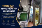 Thang máy không phòng máy không hố pit tại TP.HCM
