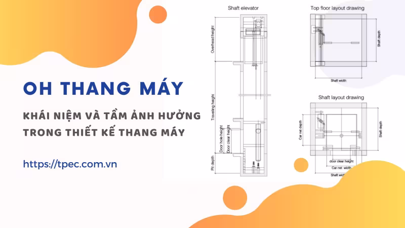 Oh thang máy - khái niệm và tầm ảnh hưởng trong thiết kế thang máy