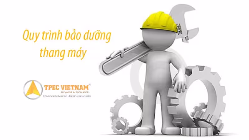 Quy trình bảo trì bảo dưỡng thang máy