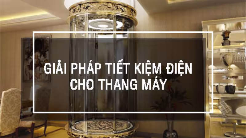 Giải pháp tiết kiệm điện cho thang máy