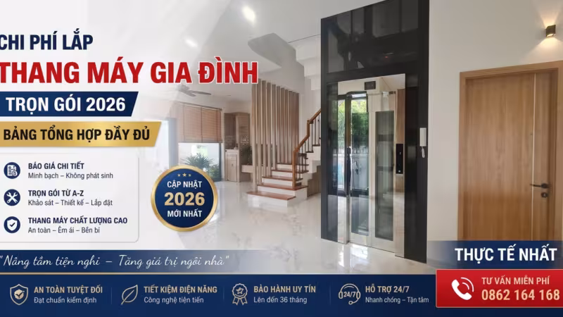 Chi phí lắp thang máy gia đình trọn gói 2026