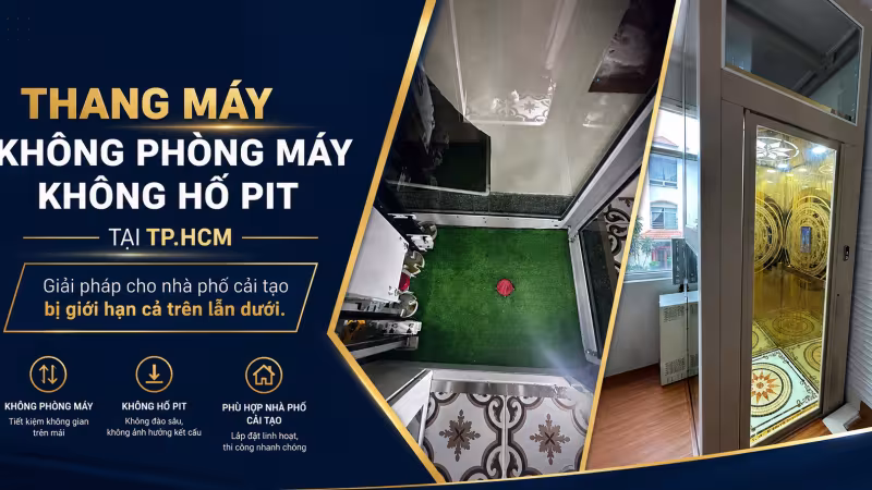 Thang máy không phòng máy không hố pit tại TP.HCM