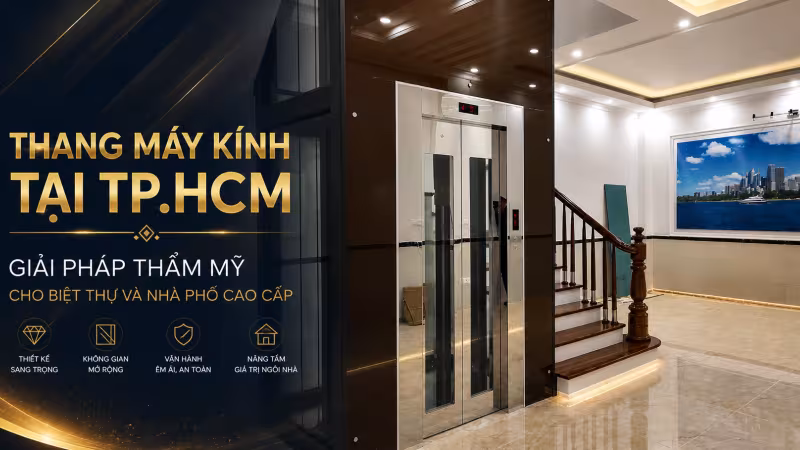 Lắp đặt thang máy kính tại thành phố HCM