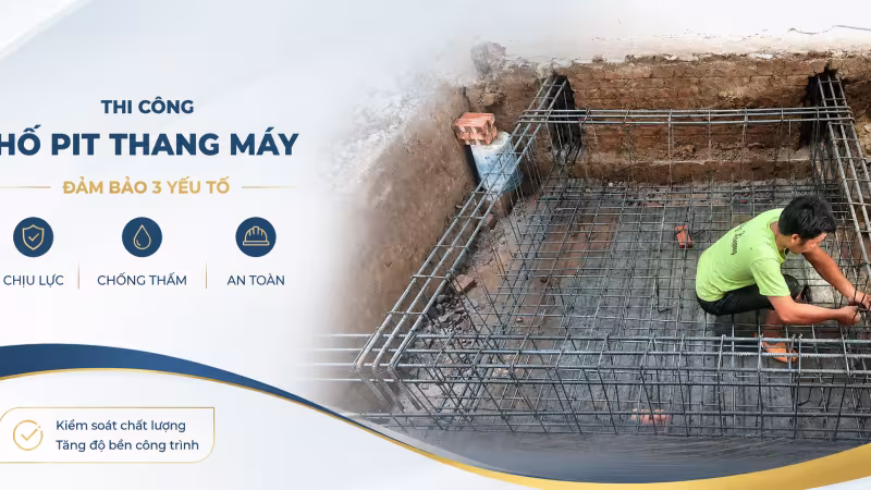 Thi công hố pit thang máy đạt tiêu chuẩn chịu lực chống thấm